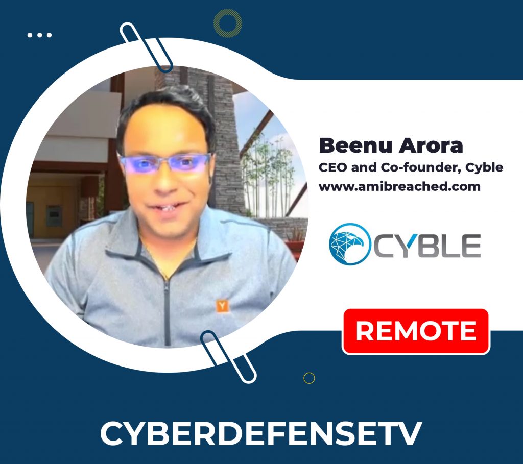 Beenu Arora, CEO and Co-founder of Cyble